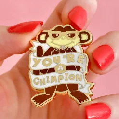 You'Re A Chimpion Enamel Pin